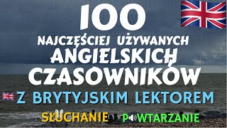 100 najczęściej używanych CZASOWNIKÓW w języku angielskim [upl. by Sisi]