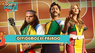 Olvidemos el Pasado  Loquito Por Ti ♪ Canción oficial  Letra  Caracol TV [upl. by Adnoek712]