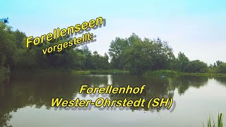 Forellenseen vorgestellt Forellenhof WesterOhrstedt SH [upl. by Assiroc]