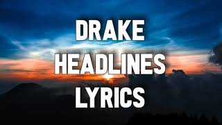 Drake  Headlines Lyrics [upl. by Iline182]