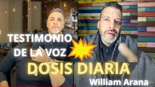 WILLIAM ARANA DOSIS DIARIA  TESTIMONIO DE LA VOZ DE LAS DOSIS DIARIA Diaria [upl. by Eide]