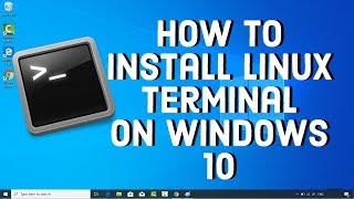 How to Install Linux Terminal on Windows 10 [upl. by Yuu]