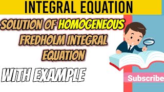 Homogeneous Fredholm integral Equation [upl. by Sivat40]