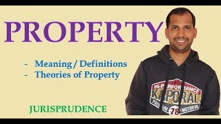 Property  Meaning and Theories of Law of Property  Jurisprudence [upl. by Esilenna]