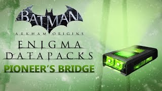 Batman Arkham Origins – Enigma Datapacks – Gotham Pioneers Bridge [upl. by Ical]