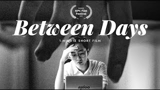 Between Days 2021  1Minute Short Film  1st Winner MPC Film Festival [upl. by Anada]