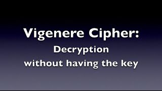 Vigenere Cipher  Decryption Unknown Key [upl. by Ordnagela]