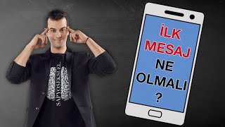 İLK MESAJ NE OLMALI [upl. by Niwde]