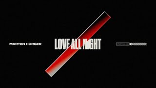 MARTEN HØRGER  Love All Night [upl. by Nauqahs]