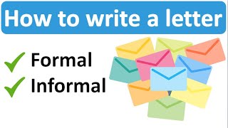 HOW TO WRITE A LETTER Formal and Informal [upl. by Nilek829]