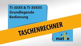 TI30XII und TI30XIIS  Grundlegende Bedienung des Taschenrechners [upl. by Amaryl]