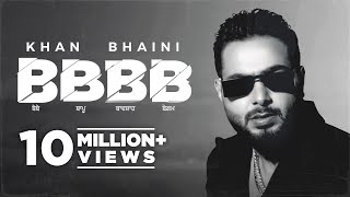 Khan Bhaini  BBBB Official Video  Syco Style  Latest Punjabi Songs 2022  New Punjabi Song 2022 [upl. by Aihsele122]