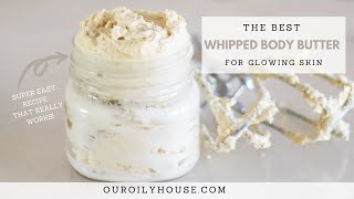 The Best Whipped Body Butter Recipe [upl. by Starla18]