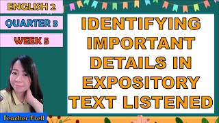 ENGLISH 2 QUARTER 3 WEEK 5  IDENTIFYING IMPORTANT DETAILS IN EXPOSITORY TEXT LISTENED [upl. by Ralyks]