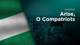 National Anthem of Nigeria  Arise O Compatriots [upl. by Olumor]