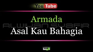 Karaoke Armada  Asal Kau Bahagia [upl. by Enirak168]