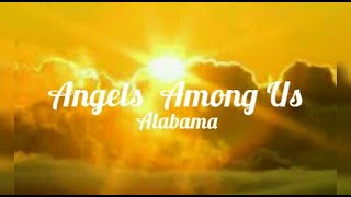 Alabama  Angels Among Us Lyrics [upl. by Lehpar]