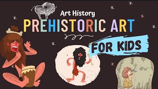 Prehistoric Art for Kids  Cave Art  Art History Lesson 001 [upl. by Claudian201]