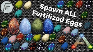 Spawn ALL Fertilized Eggs  ARK Survival Evolved [upl. by Leaw241]