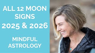 MOON SIGNS FOR 2025 AND 2026 MINDFUL ASTROLOGY [upl. by Aydan]