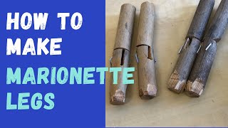 MARIONETTE BUILDING 101 How to Make Marionette Legs [upl. by Eremehc]