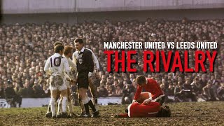 MAN UNITED vs LEEDS UNITED  The Rivalry [upl. by Ginni735]