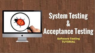 Acceptance Testing amp System Testing  Software Testing Tutorial [upl. by Lucias9]