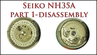 Seiko NH35  NH35A Part 1 Service  Disassembly [upl. by Mcroberts639]