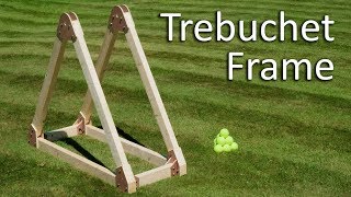 Trebuchet Frame Build [upl. by Pantin]