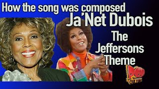 JaNet Dubois Jeffersons theme How the song was written [upl. by Couq825]