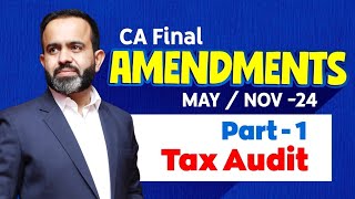 CA Final Amendments MAYNOV24 Part  1 Tax Audit [upl. by Braden]