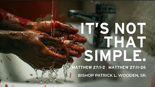 “It’s Not That Simple”  Bishop Patrick L Wooden Sr  1100am  March 2 2025 [upl. by Elia]