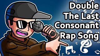 Double the Last Consonant Spelling Rule Song [upl. by Eatnoj]