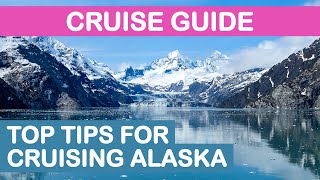 Alaska Cruise Guide Top Tips for Cruising Alaska [upl. by Nnylodnewg]