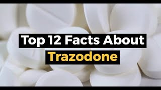 Top 12 Facts about Trazodone [upl. by Noremmac]