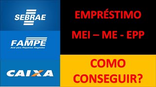 COMO CONSEGUIR EMPRESTIMO PARA MEI ME E EPP  Sebrae  Fampe  Caixa [upl. by Mcleroy]