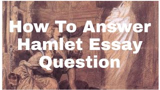 How To Answer Hamlet Essay Question Grade 12 [upl. by Karly889]