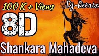 Shankara Mahadeva dj  8d Audio Song  D J Agnivesh  PsY Trance Mix  8D SURROUND [upl. by Frasch]