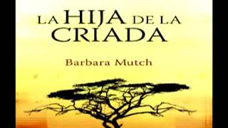 La hija de la criada Barbara Mutch Audiolibro en Español [upl. by Yelwar949]