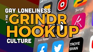 Gay Loneliness amp The Grindr Hookup Culture [upl. by Rois]