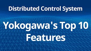 Distributed Control System  Yokogawas Top 10 Features [upl. by Adehsor429]