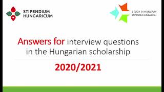 Interviews questions and key answers for Stipendium Hungaricum scholarship Skype interviews 2021 [upl. by Eednas]