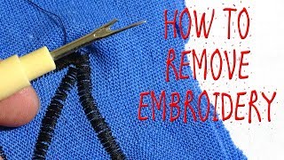 HOW TO REMOVE EMBROIDERY [upl. by Iras]