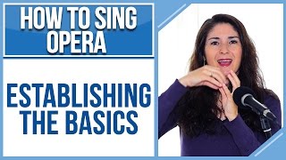 How to Sing Opera Soprano Edition 1  Establishing the Basics [upl. by Icnan]