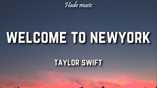 Taylor Swift  Welcome To New York Lyrics [upl. by Sharleen977]