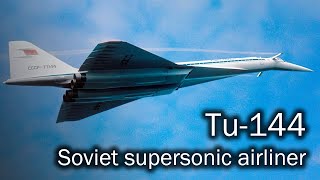 Tu144  the Soviet supersonic [upl. by Nekial]