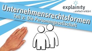 Unternehmensrechtsformen Teil 2 Die Personengesellschaft einfach erklärt explainity® Erklärvideo [upl. by Alicul]