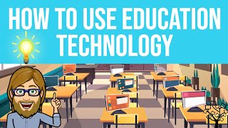 How to Use Education Technology [upl. by Kris]