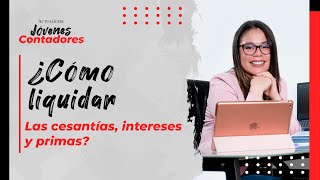 ¿Cómo liquidar las cesantías intereses y primas [upl. by Olenta]