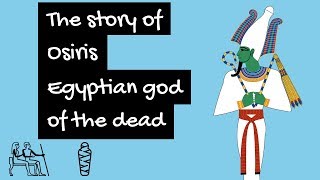 The Ancient Egyptian God Osiris his story [upl. by Celine]